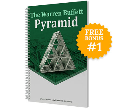 Free Bonus #1: The Warren Buffet Pyramid: How to invest your new fortune into an endless money supply